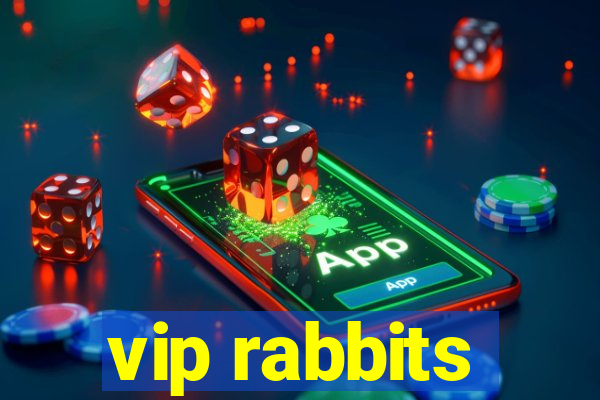 vip rabbits