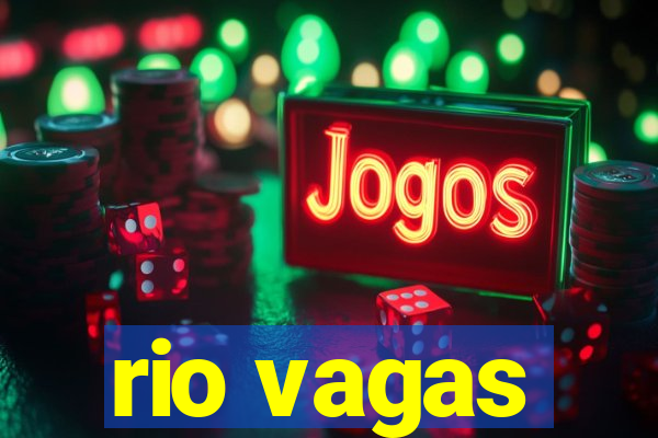 rio vagas