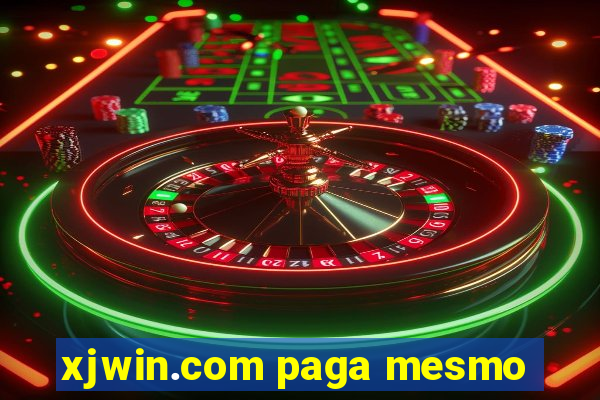 xjwin.com paga mesmo