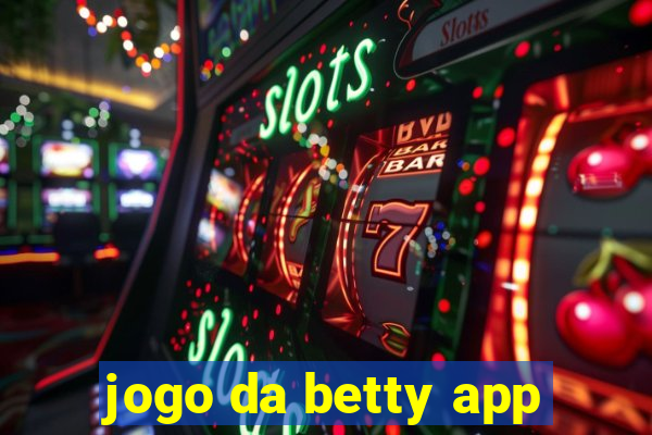 jogo da betty app