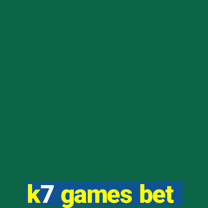 k7 games bet