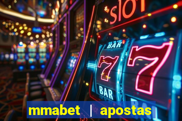 mmabet | apostas esportivas & casino on-line