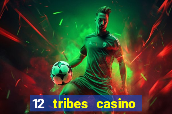 12 tribes casino in omak