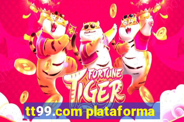 tt99.com plataforma