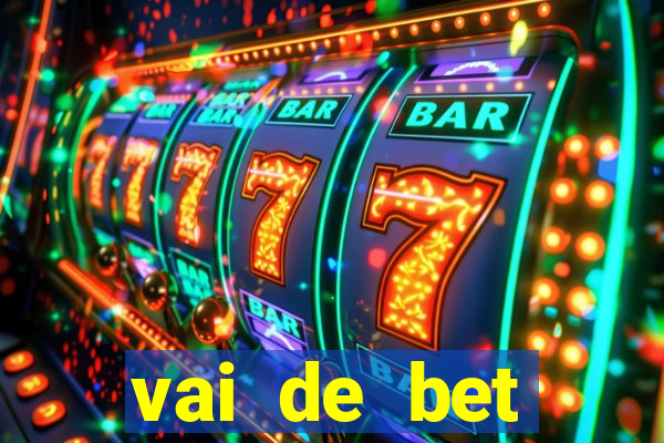 vai de bet patrocina quem