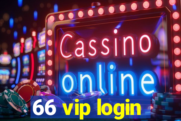 66 vip login