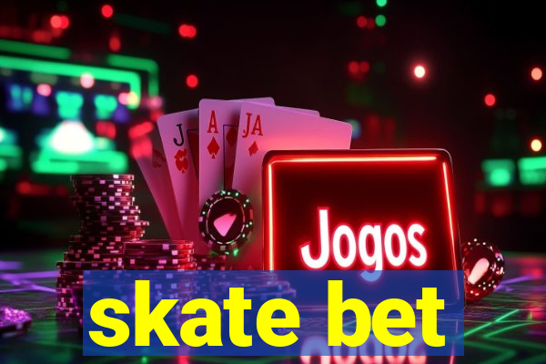 skate bet