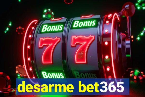 desarme bet365