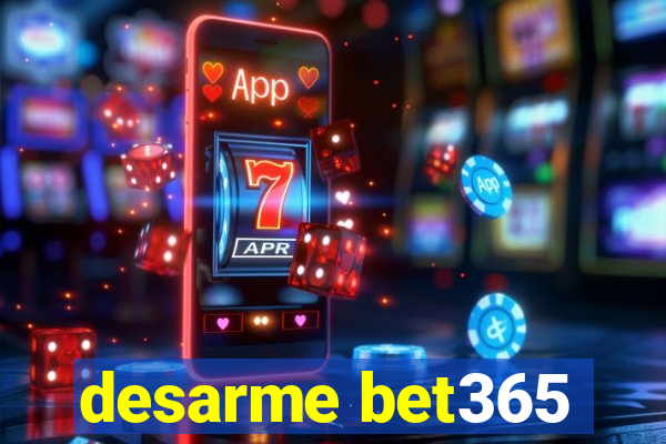 desarme bet365