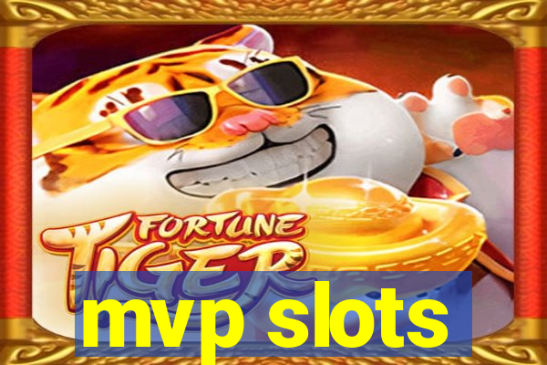 mvp slots