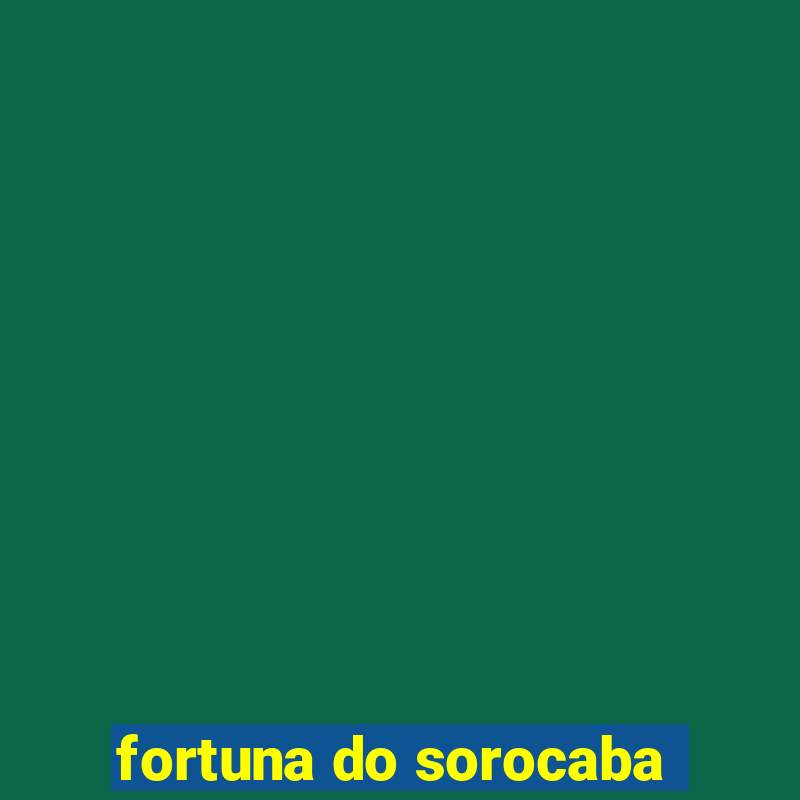 fortuna do sorocaba