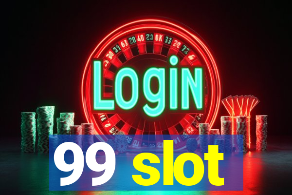 99 slot