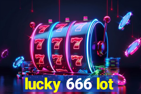 lucky 666 lot