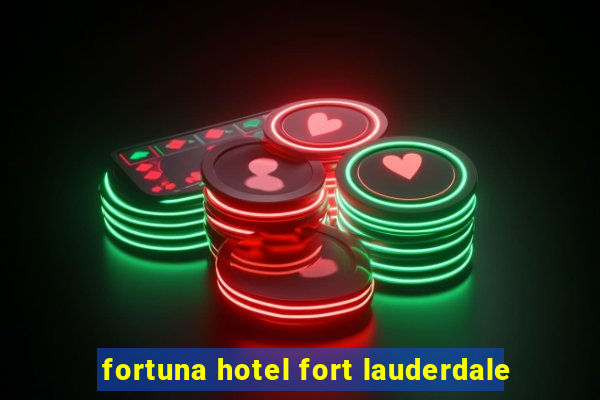 fortuna hotel fort lauderdale