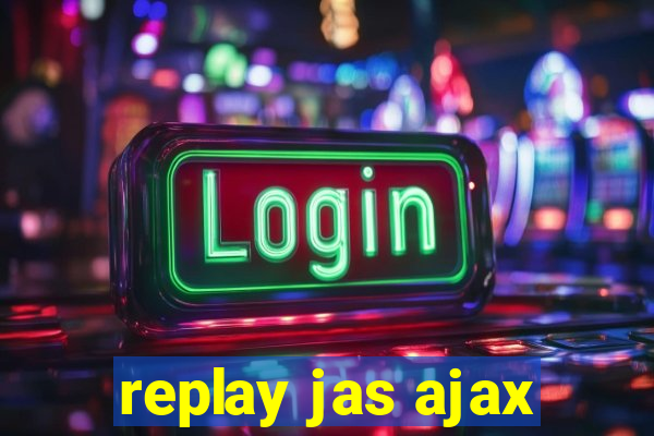 replay jas ajax