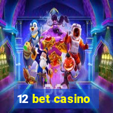 12 bet casino