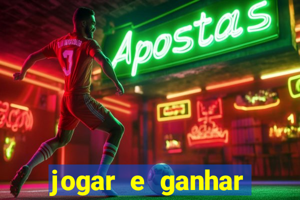 jogar e ganhar dinheiro real