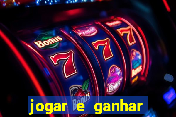 jogar e ganhar dinheiro real