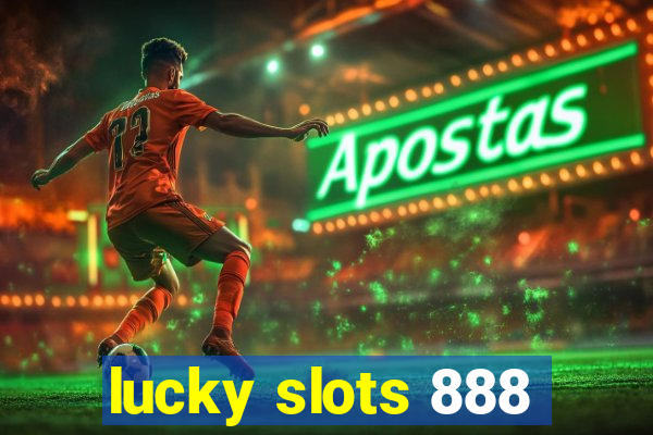 lucky slots 888