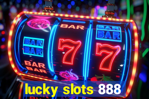 lucky slots 888