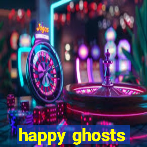 happy ghosts