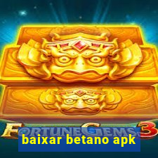 baixar betano apk