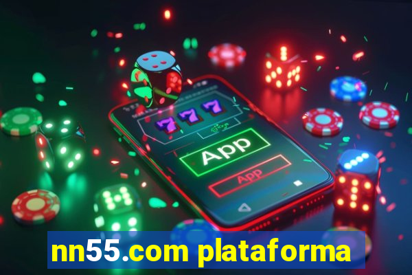 nn55.com plataforma