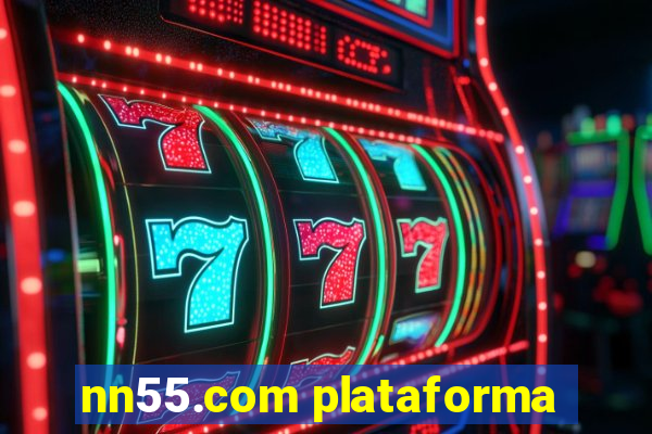 nn55.com plataforma