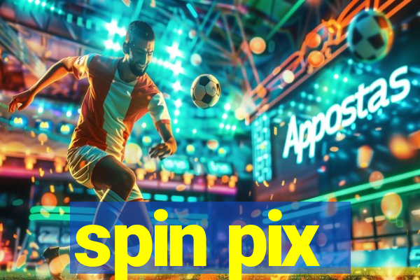 spin pix