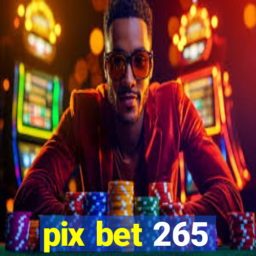 pix bet 265