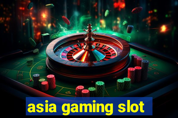 asia gaming slot