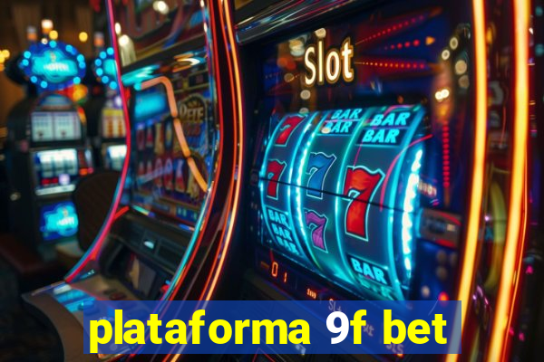 plataforma 9f bet