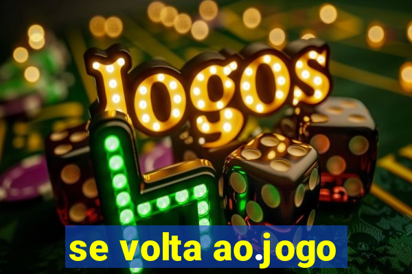 se volta ao.jogo