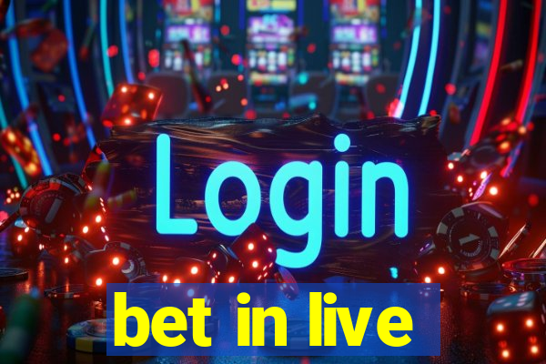 bet in live