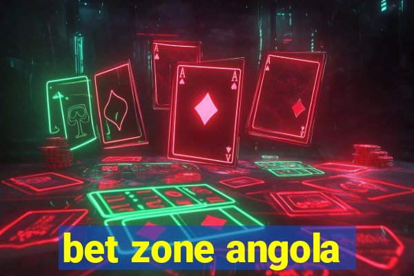 bet zone angola