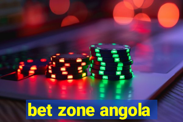 bet zone angola