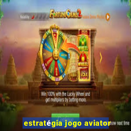 estratégia jogo aviator