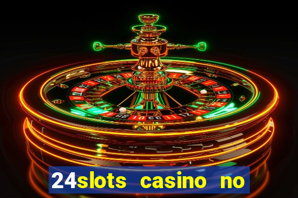 24slots casino no deposit bonus