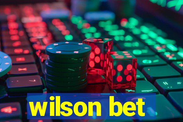 wilson bet