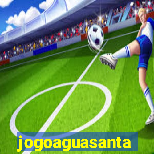 jogoaguasanta