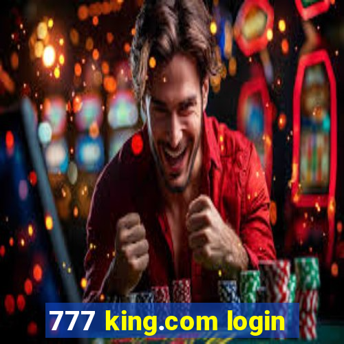 777 king.com login