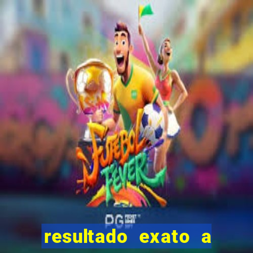 resultado exato a qualquer momento betano