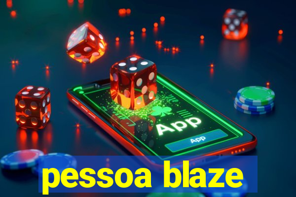 pessoa blaze