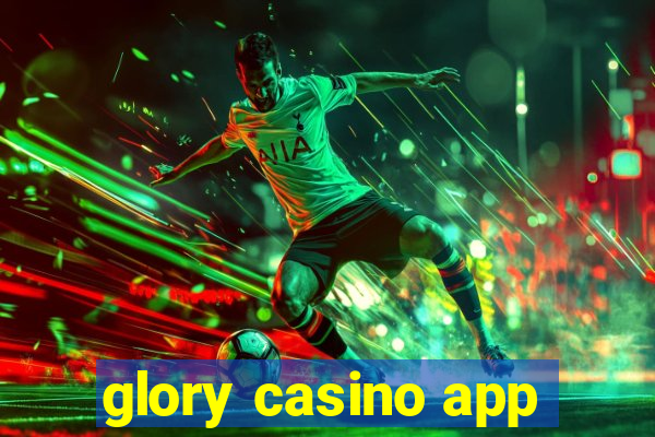 glory casino app