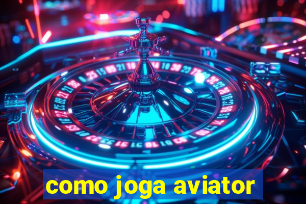 como joga aviator