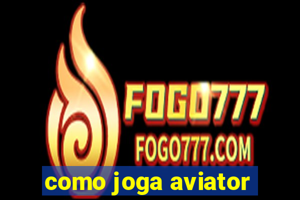 como joga aviator