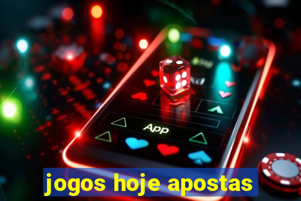 jogos hoje apostas