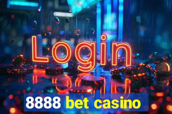 8888 bet casino