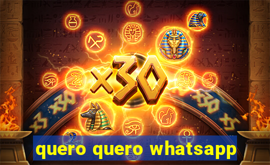 quero quero whatsapp