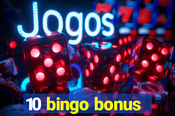 10 bingo bonus